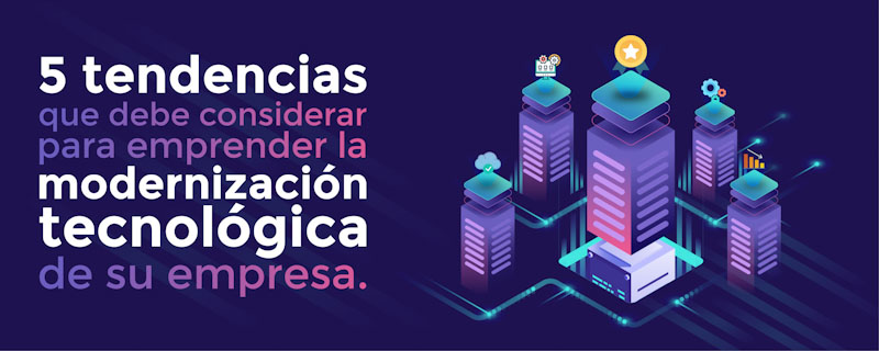 Tendencias Modernización Tecnológica